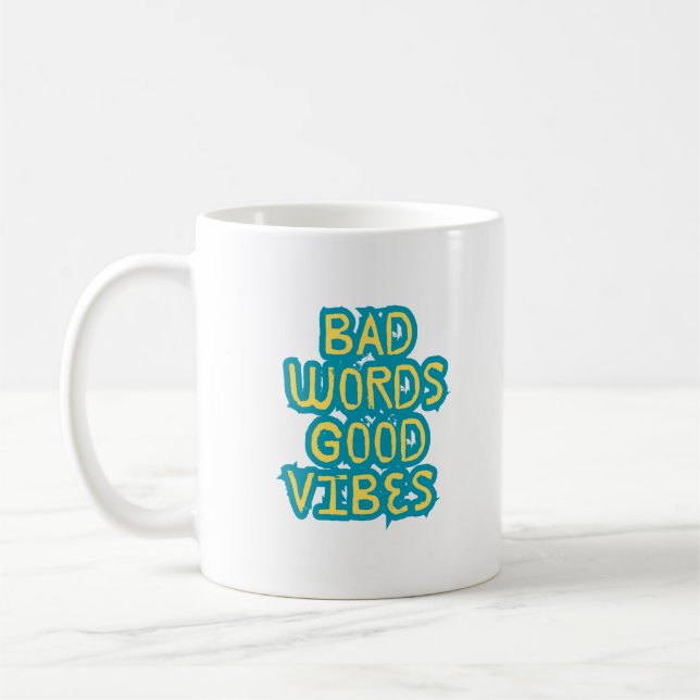 Bad Words Good Vibes Motivation Coffee Mug (Left)