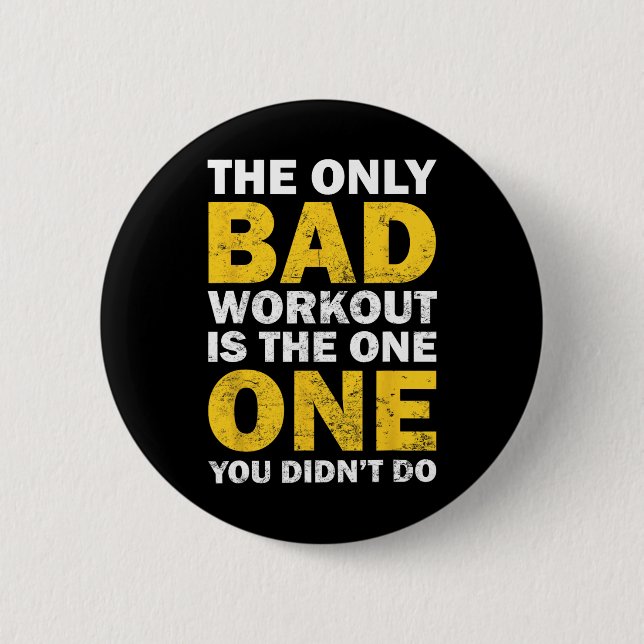 Bad Workout - Inspired Bodybuilding Quote  6 Cm Round Badge (Front)