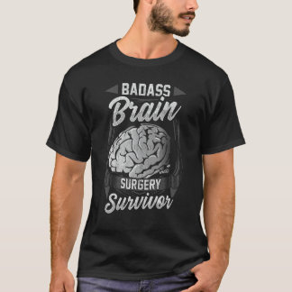 Badass Brain Surgery Survivor Neurosurgery Recover T-Shirt