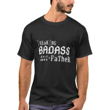 Badass Dad Since [Year] Custom T-Shirt