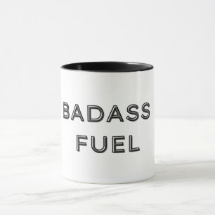 Badass Fuel Funny Humour  Mug