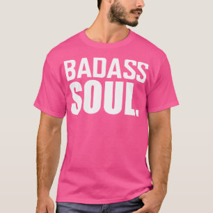 Badass Soul w T-Shirt