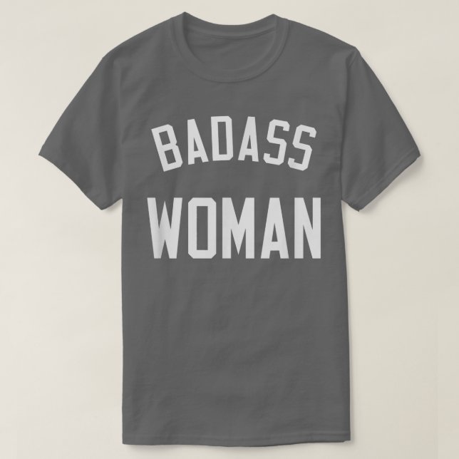 Badass Woman    Gift for Strong Ladies  T-Shirt (Design Front)