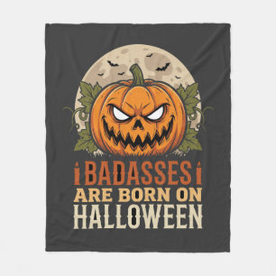 Badasses Are Born on Halloween Pumpkin Fleece Blanket