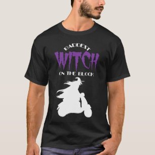 Baddest Biker Witch on the Block Halloween Costum T-Shirt