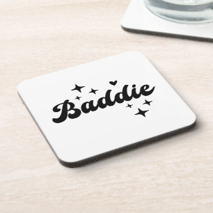 Baddie Coaster