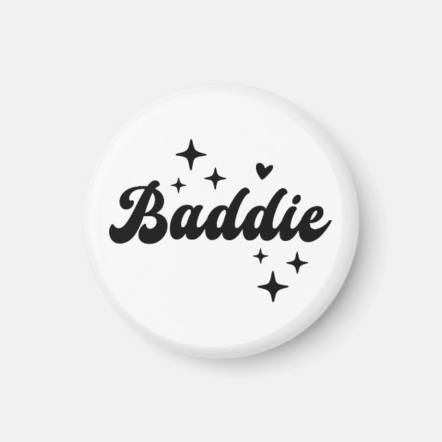 Baddie Magnet (Front)