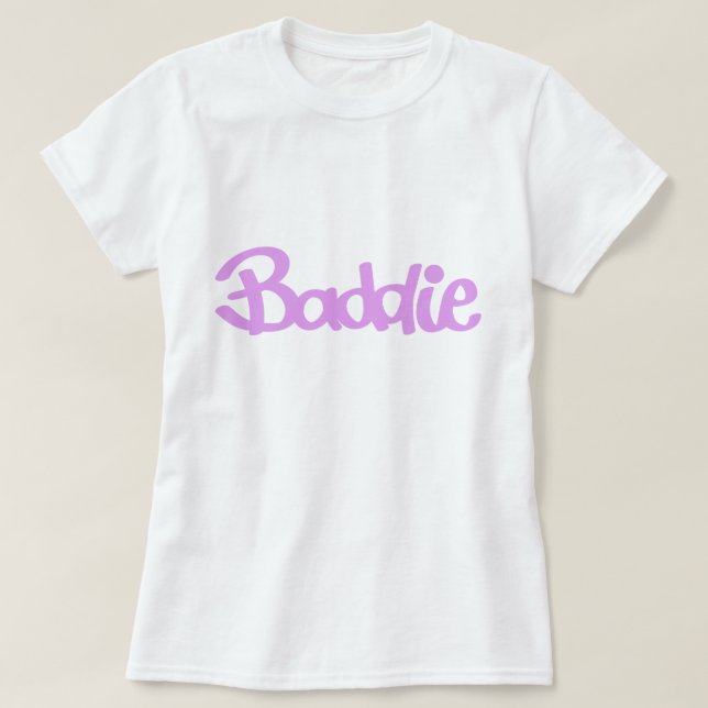 Baddie T-Shirt (Design Front)