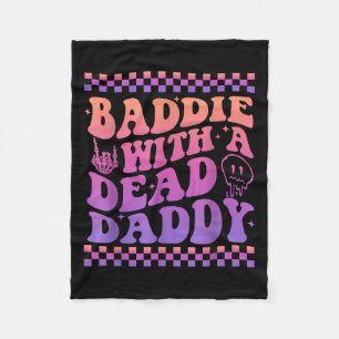 Baddie With A Dead Daddy Dead Dad Club Funny Baddi Fleece Blanket