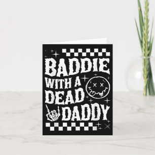 Baddie With A Dead Daddy Dead Dad Club Funny Dark  Card