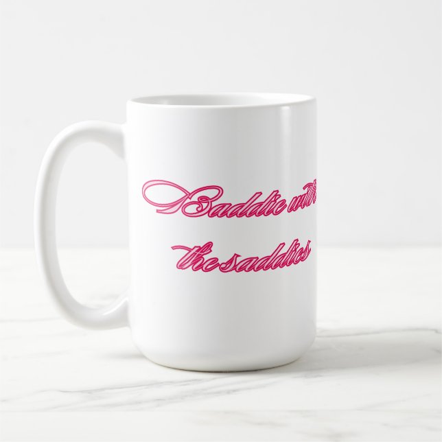 Baddie With the Saddies Funny Relatable Quote  Coffee Mug (Left)
