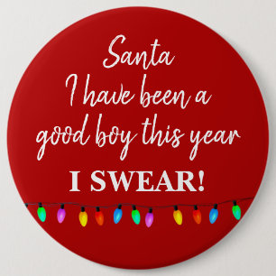 Badge - Santa I have Been a Good Boy This Year
