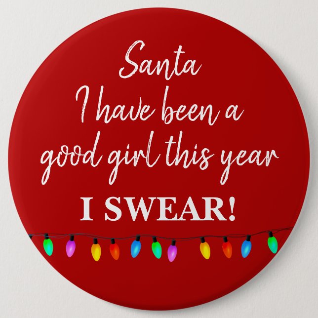 Badge - Santa I have Been a Good Girl This Year (Front)