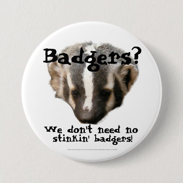 Badgers? We don't need no stinkin' Badgers! 7.5 Cm Round Badge (Front)