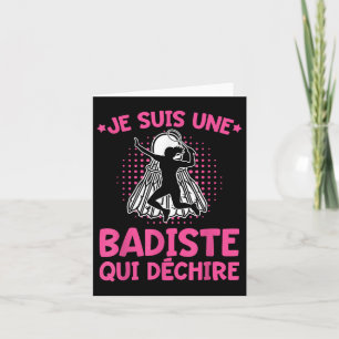 Badiste Humor _ I Am A Tearing Badiste _ Badminton Card