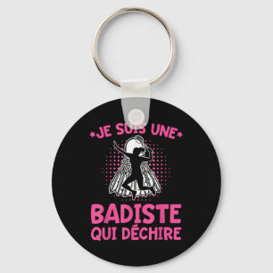 Badiste Humour _ I Am A Tearing Badiste _ Badminto Key Ring