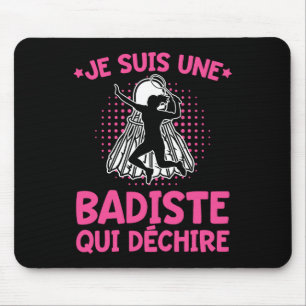 Badiste Humour I Am A Tearing Badiste Badminton Mouse Pad