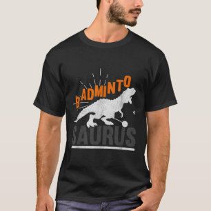 Badminto Saurus Rex Birdie Shuttle Dinosaur Badmin T-Shirt