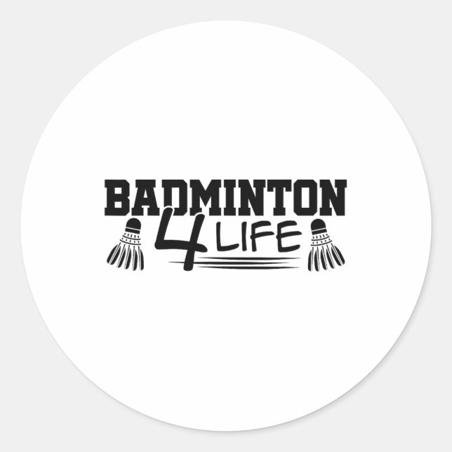 Badminton 4 Life Graphic Badminton Player Shuttle  Classic Round Sticker (Front)