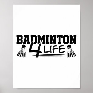 Badminton 4 Life Graphic Badminton Player Shuttle  Poster