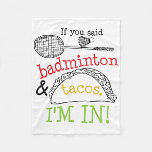Badminton &amp; Tacos Im In Sports Player Funny Gi Fleece Blanket