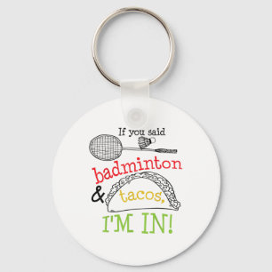 Badminton &amp; Tacos Im In Sports Player Funny Gi Key Ring