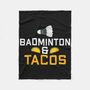 Badminton And Tacos Lover Badminton  Fleece Blanket