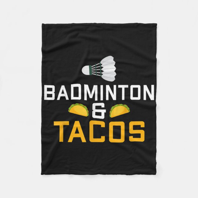 Badminton And Tacos Lover Badminton  Fleece Blanket (Front)