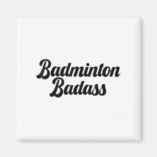 Badminton Bad Badminton Player Funny Novelty Sport Magnet