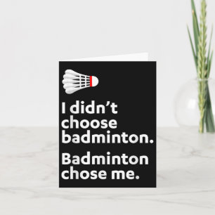 Badminton Badminton Chose Me Card