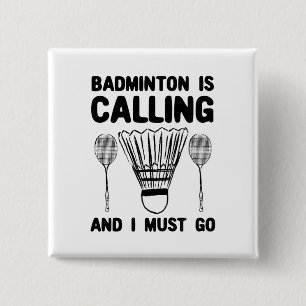 Badminton - Badminton Is Calling 15 Cm Square Badge