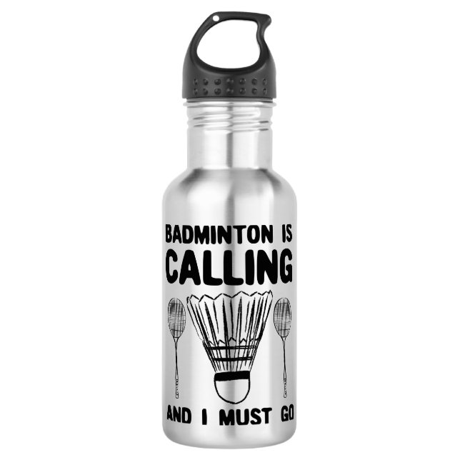 Badminton - Badminton Is Calling 710 Ml Water Bottle (Front)