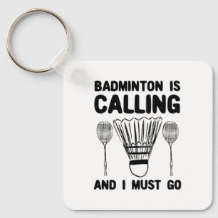 Badminton - Badminton Is Calling Key Ring