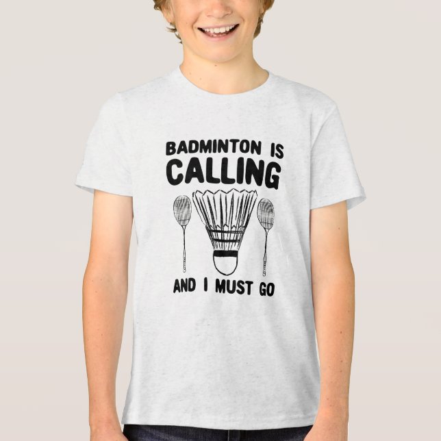 Badminton - Badminton Is Calling Tri-Blend Shirt (Front)