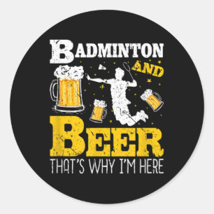 Badminton Beer Drinking Badminton Team Classic Round Sticker