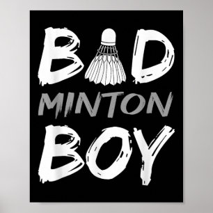 Badminton Boy - Love Badminton Bad Minton Boy Men Poster
