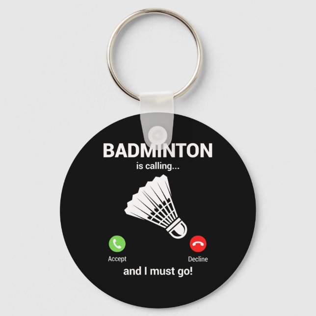 Badminton Calling Badminton Lover Funny Badminton  Key Ring (Front)