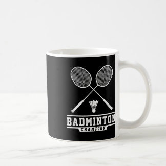 Badminton Champion Badminton Player Shuttle Sports Coffee Mug