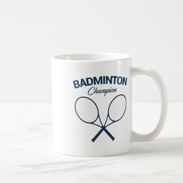 Badminton Champion I Racket I Shuttle I Badminton  Coffee Mug (Right)