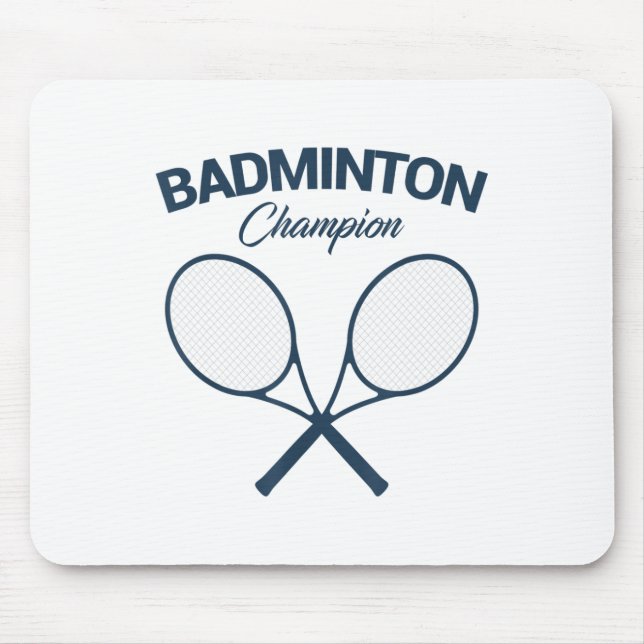 Badminton Champion I Racket I Shuttle I Badminton  Mouse Pad (Front)
