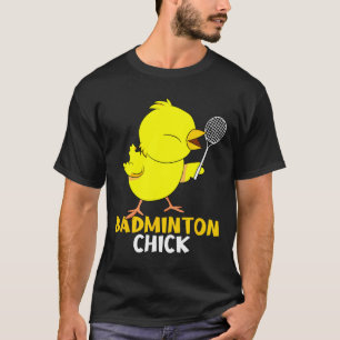 Badminton Chick Chicken Birdie Women Badminton  T-Shirt
