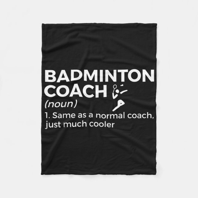 Badminton Coach Definition Funny Badminton  Fleece Blanket (Front)