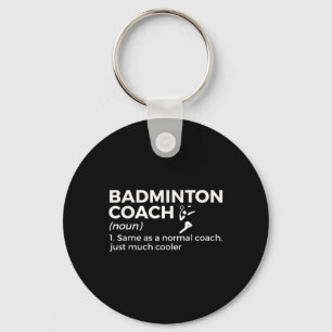 Badminton Coach Definition Funny Badminton  Key Ring