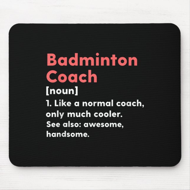 Badminton Coach Definition Funny Trainer Gift Pres Mouse Pad (Front)