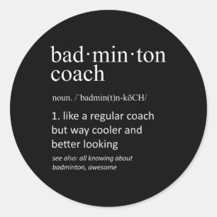 Badminton Coach Funny Dictionary Definition Coache Classic Round Sticker