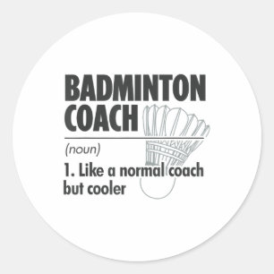Badminton Coach Noun Definition Badminton Sports P Classic Round Sticker