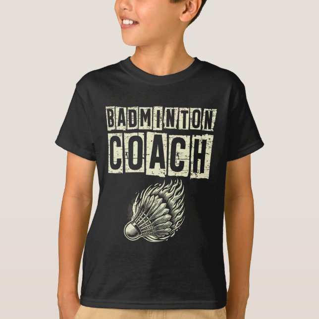 Badminton Coach Shuttle Racket  T-Shirt (Front)
