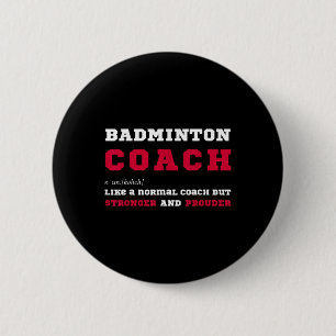 Badminton Coach Sports Coaching Definition Gift 6 Cm Round Badge