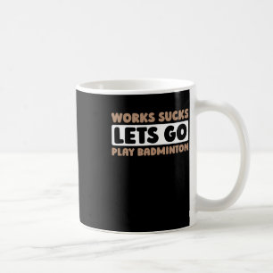 Badminton Court Racket Player - Racquet Team Shutt Coffee Mug