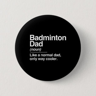 Badminton Dad Definition Normal Only Cooler Sports 6 Cm Round Badge
